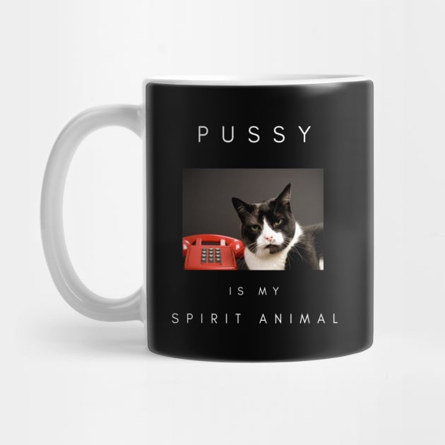 Pussy Is My Spirit Animal by familycuteycom